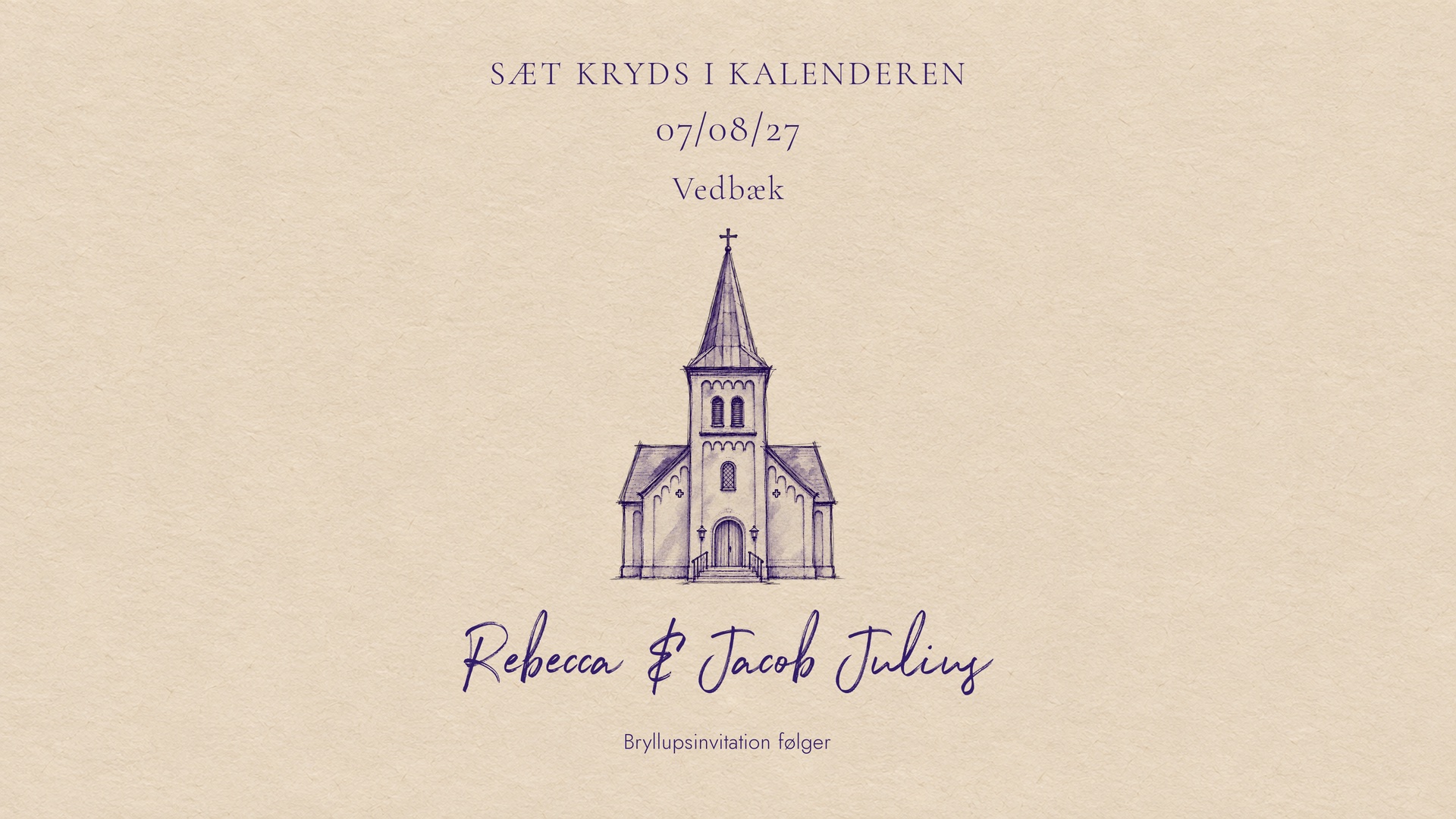 Sæt kryds i kalenderen. 07/08/27, Vedbæk. Tegning af kirken. Rebecca & Jacob Julius. Bryllupsinvitation følger.